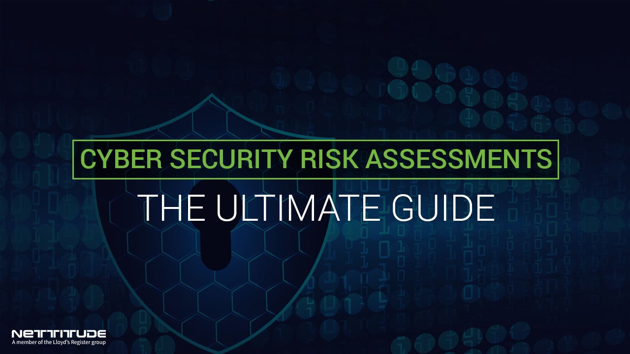 Cyber Security Risk Assessments - the ultimate guide