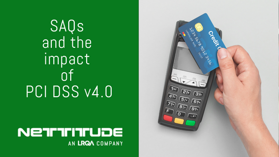 SAQs and the impact of PCI DSS v4.0