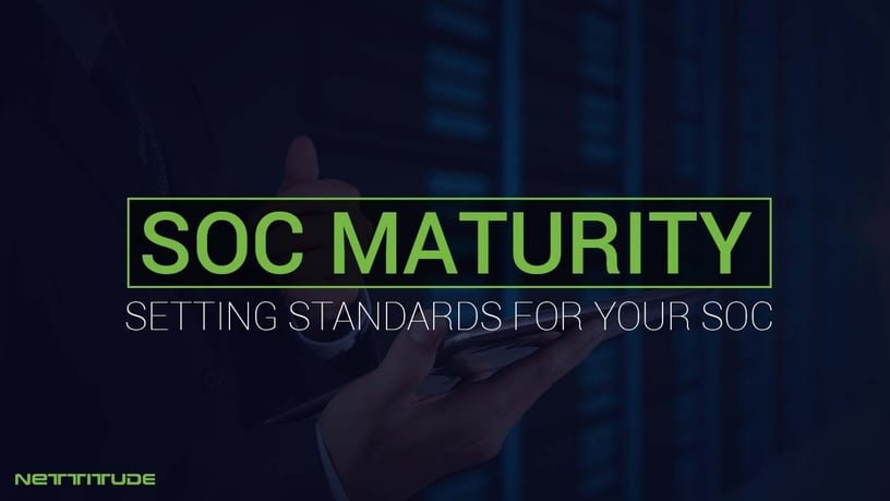 SOC maturity - Setting standards for your SOC - BLOG.jpg