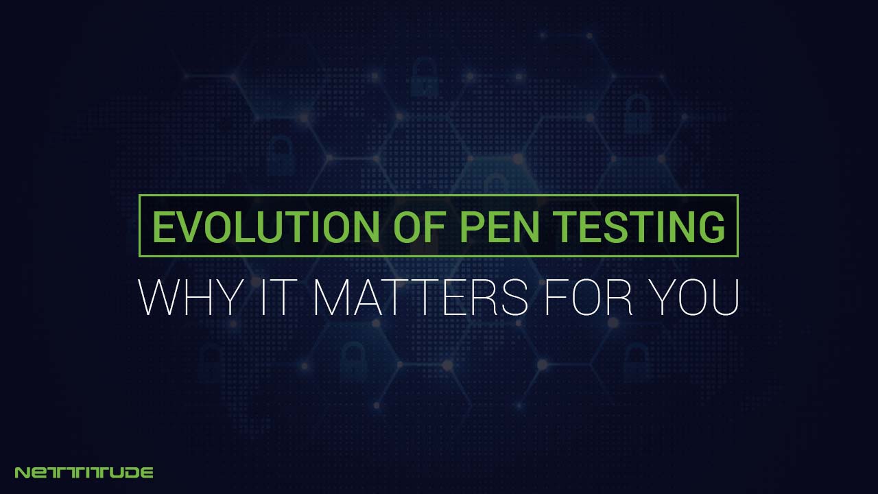 Evolution of Pen Testing - Why it matters - BLOG.jpg